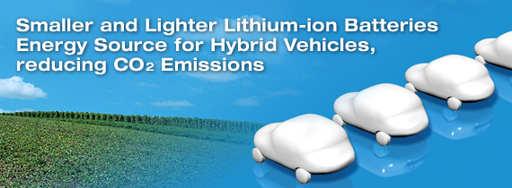 [Image] Smaller and Lighter Lithium-Ion Batteries Energy Source for Hybrid Vehicles, reducing CO2 Emissions
